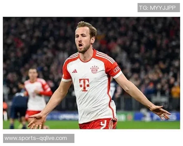 凯恩称赞球队下半场表现出色期待延续进攻势头再添进球